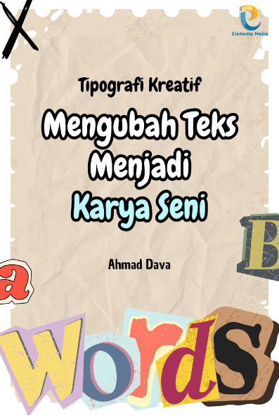 Tipografi Kreatif: Mengubah Teks Menjadi Karya Seni